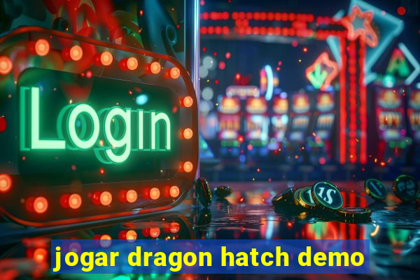 jogar dragon hatch demo